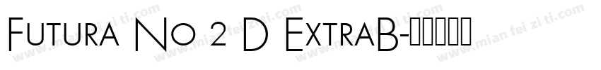 Futura No 2 D ExtraB字体转换